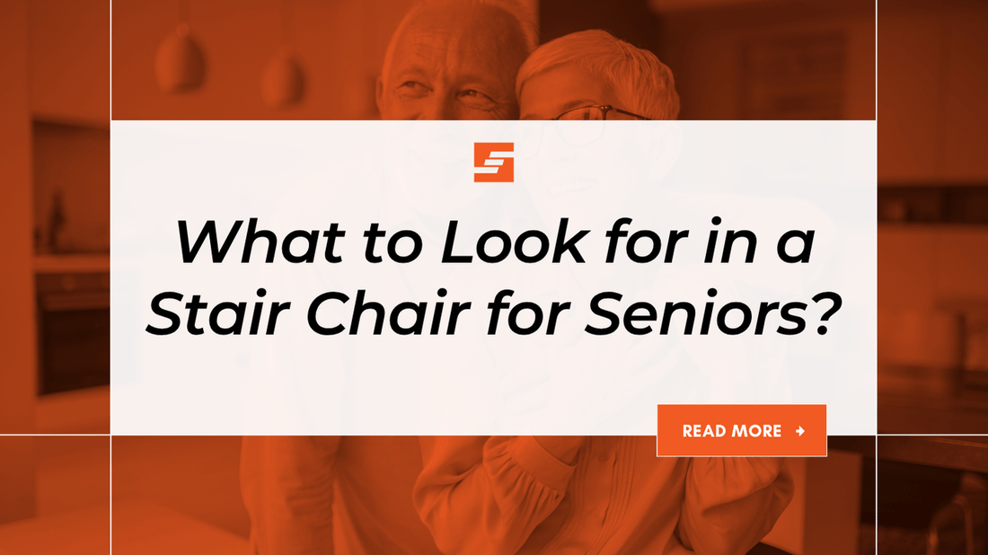 What to Look for in a Stair Chair for Seniors?